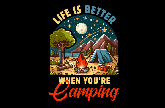 Download Life is Better when You Are Camping Grap - Premium Resources